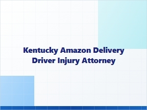Kentucky Amazon Delivery Driver Injury Attorney