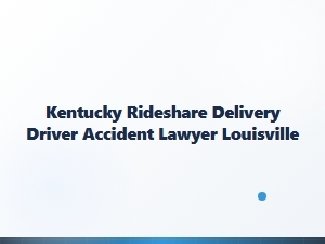 Kentucky Rideshare Delivery Accident Lawyer in Louisville