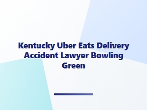 Kentucky Rideshare Delivery Accident Lawyer in Bowling Green